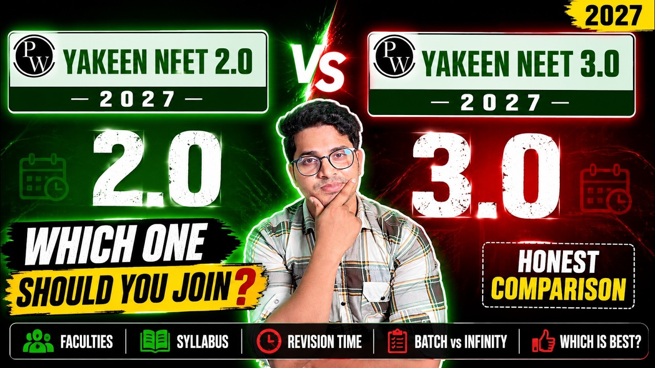 PW Yakeen 2.0 vs Yakeen 3.0 NEET 2027 | Which Batch Should You Join? | Honest Comparison