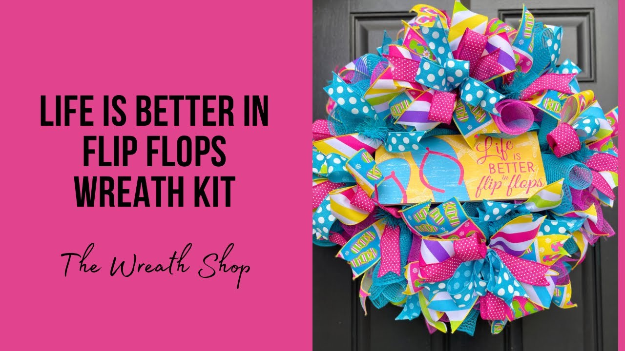 How to Make the Better in Flip Flops Wreath from The Wreath Shop