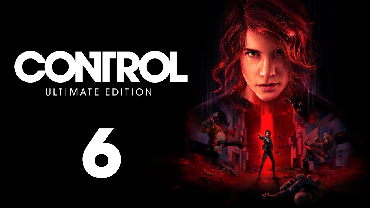 Control Ultimate Edition - Part 6 - MY BROTHER'S KEEPER & THE ENEMY WITHIN!!