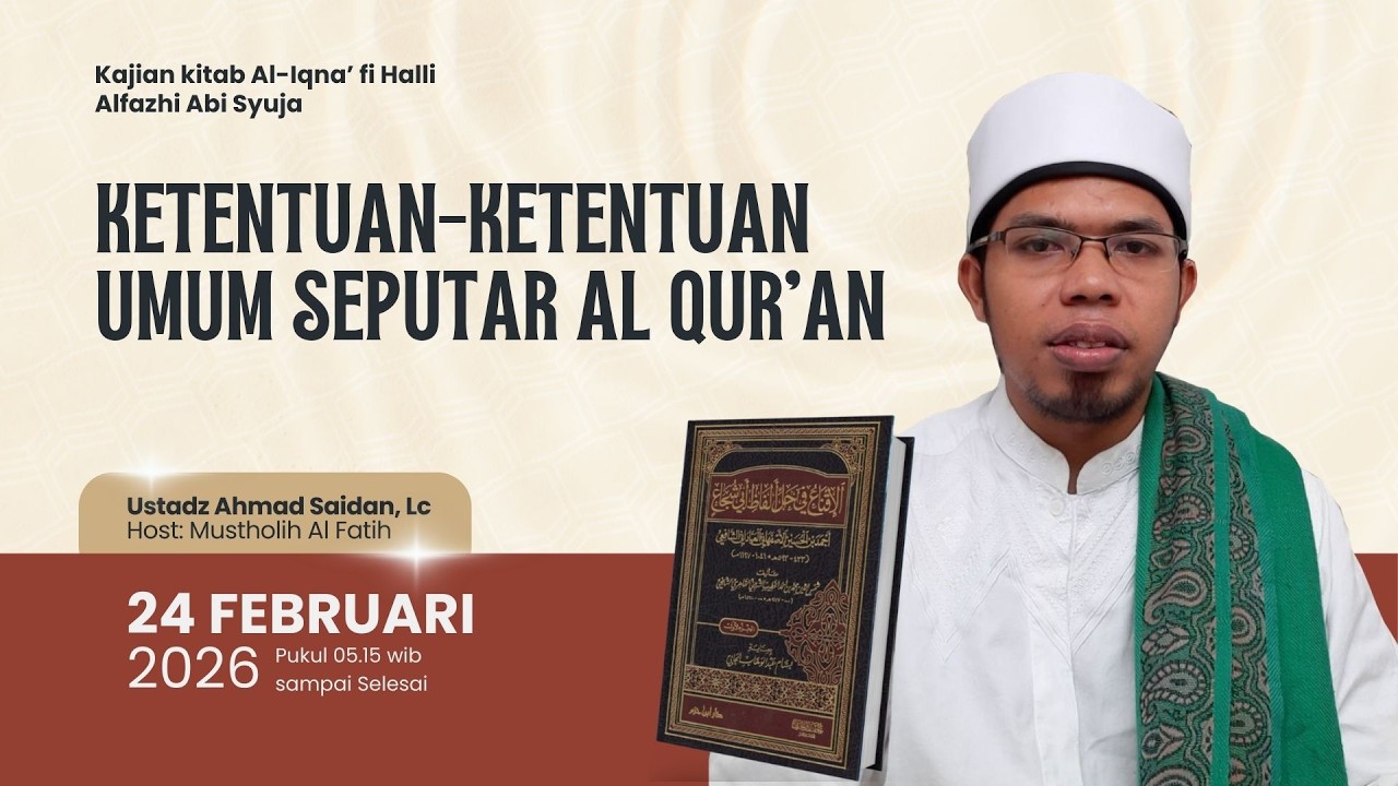 69. Ketentuan-ketentuan Umum Seputar Al Qur'an [Ustadz Ahmad Saidan, Lc., MA]