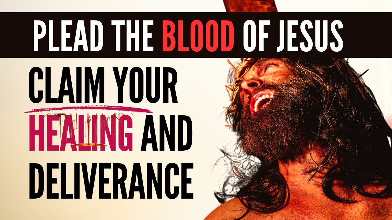 Plead the Blood of Jesus Over Your Health | Rise and Be Healed