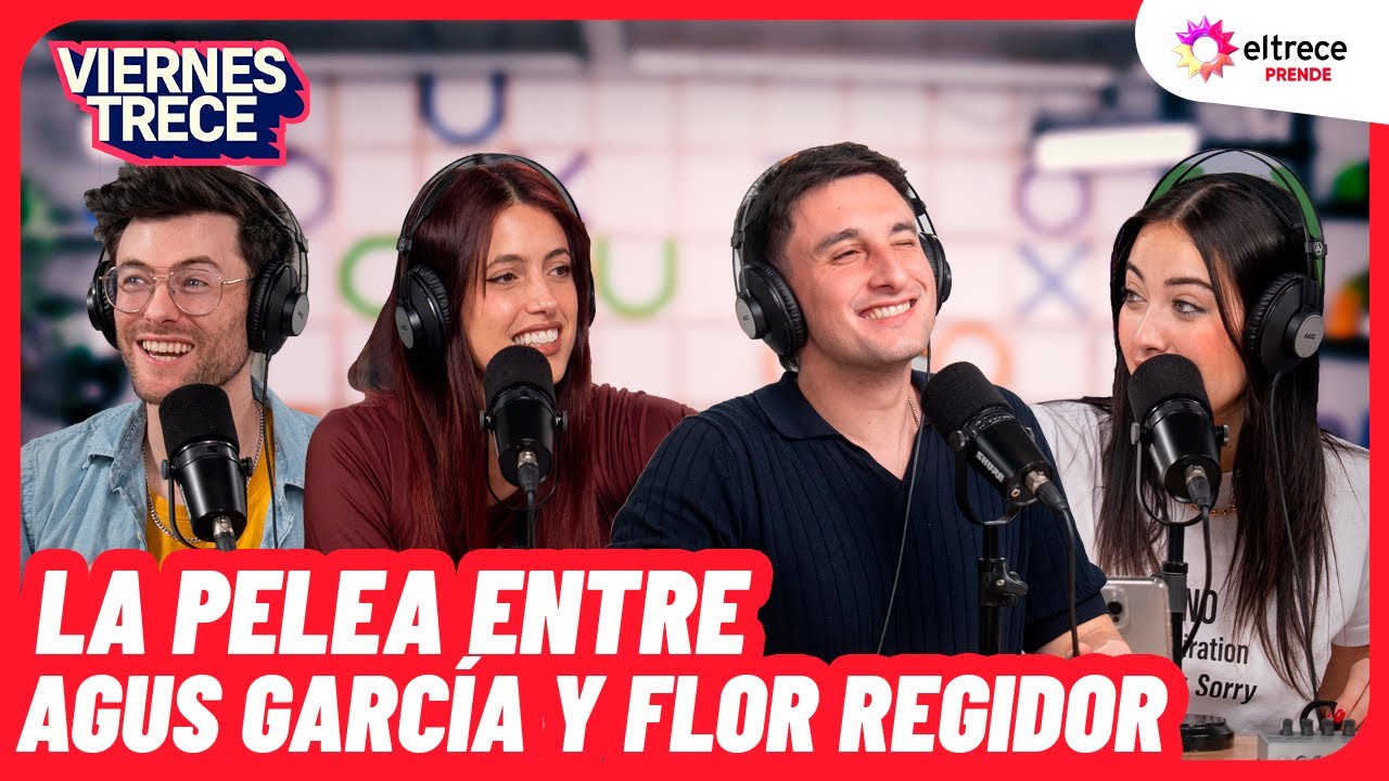 LA PELEA ENTRE AGUS GARCÍA Y FLOR REGIDOR 😨 VIERNES TRECE - Programa completo del 08/09/25