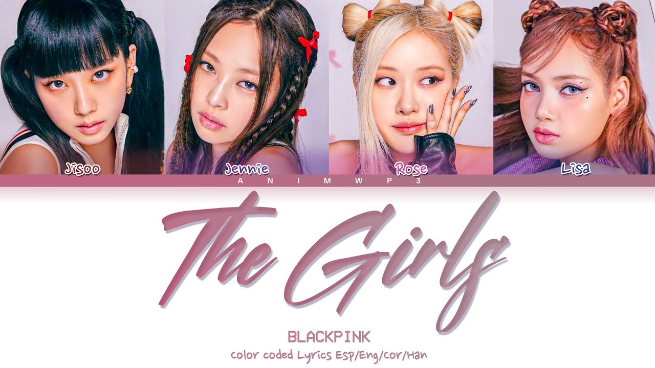 BLACKPINK - THE GIRLS / Color Coded Lyrics Esp/Eng (SUB ESPAÑOL)