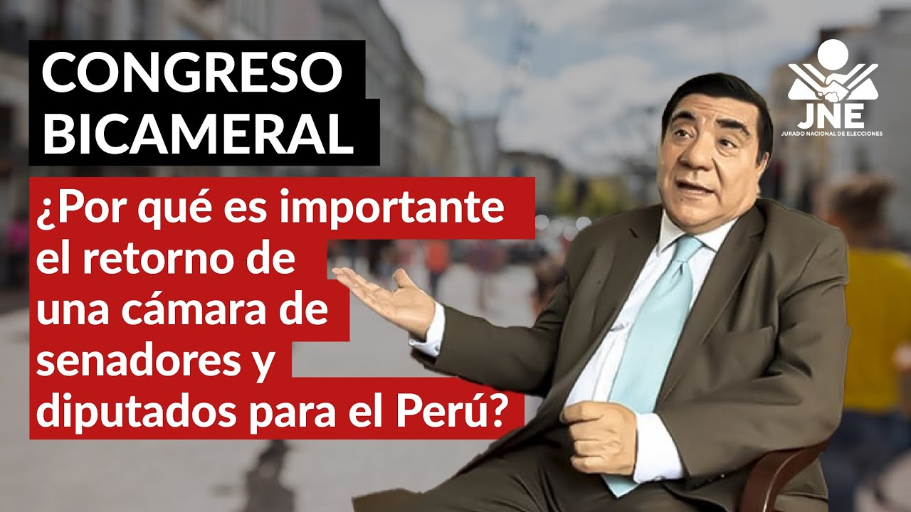 ¿Porqué es importante el retorno del congreso bicameral en Perú