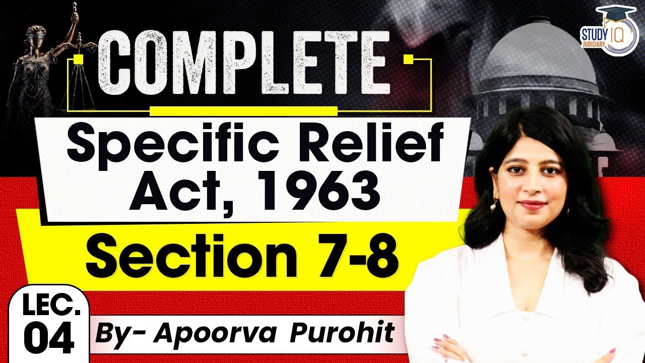 Specific Relief Act, 1963 | Lec 4 | Section 7-8 | SRA | By Apoorva Purohit