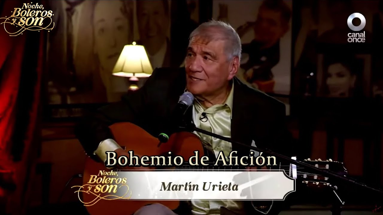 Bohemio de Afición - Martín Urieta - Noche, Boleros y Son