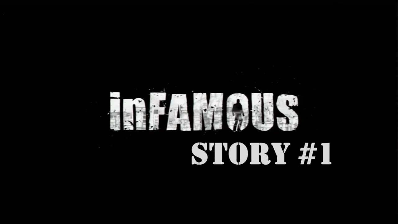 InFAMOUS Story #1
