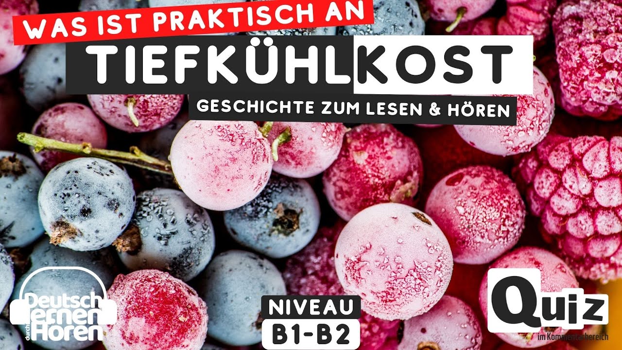 #547 Geschichte zum Lesen & Hören | Thema: Was ist praktisch an Tiefkühlkost? - B1-B2