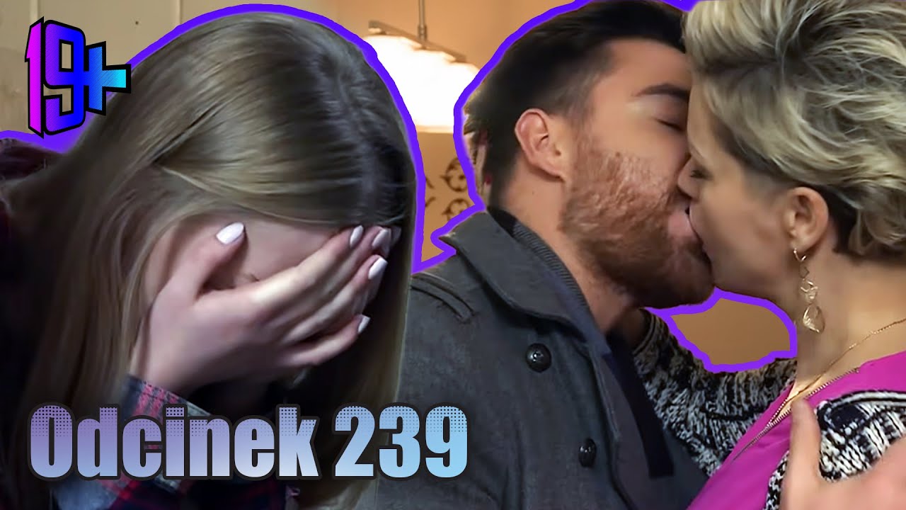 19+ | ODCINEK 239