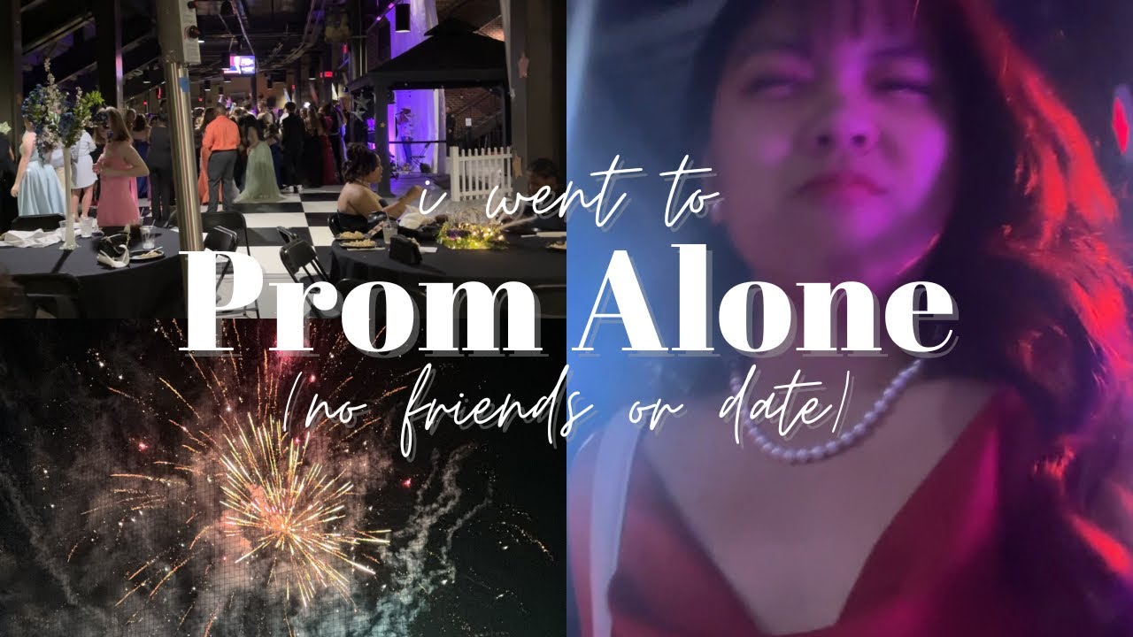 I went to prom alone (no friends or date)