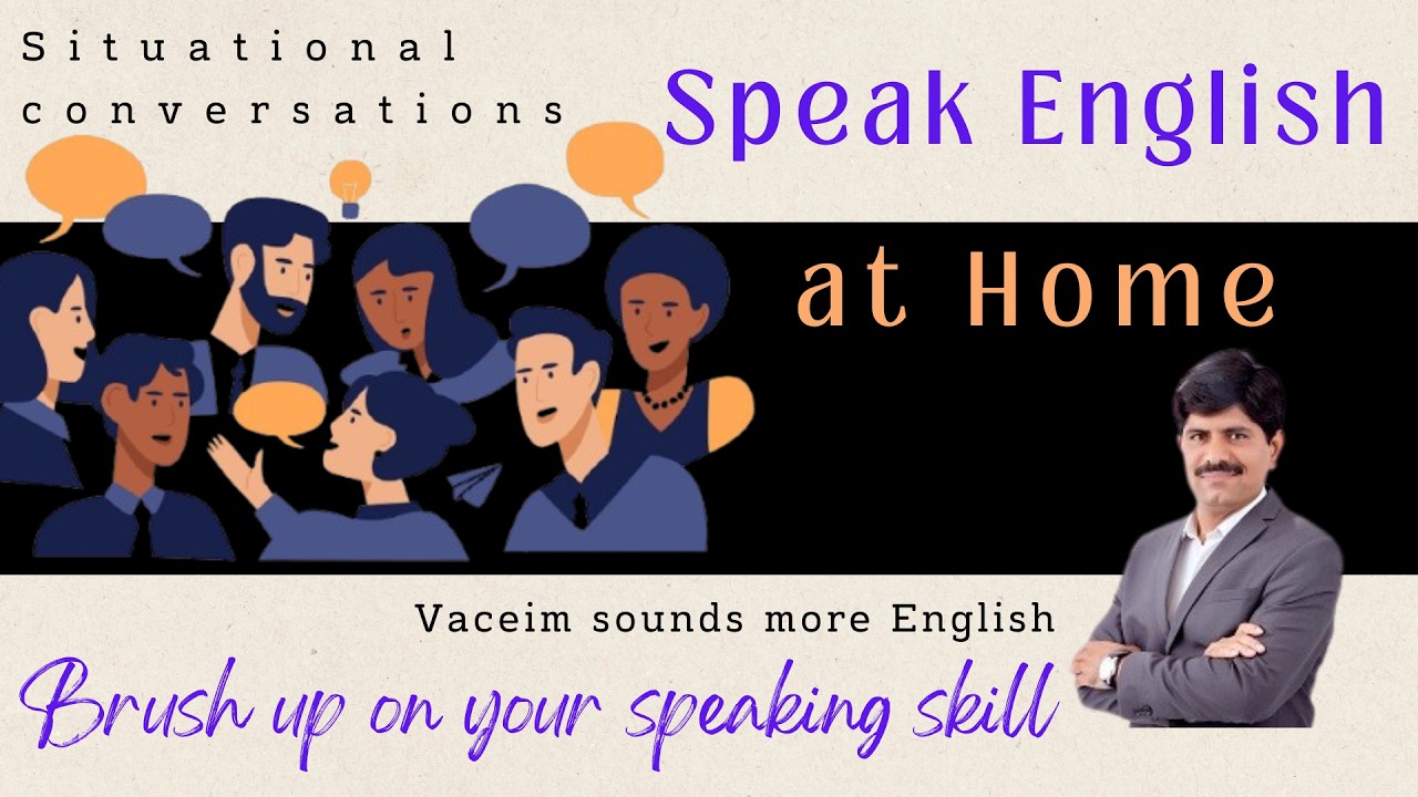 Speak English at Home: Essential Situational Conversations for Daily Life