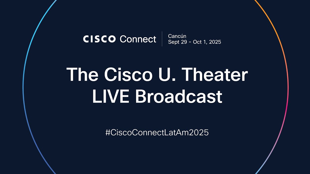 Cisco U. Theater Sessions | Cisco Connect 2025 | Day 1