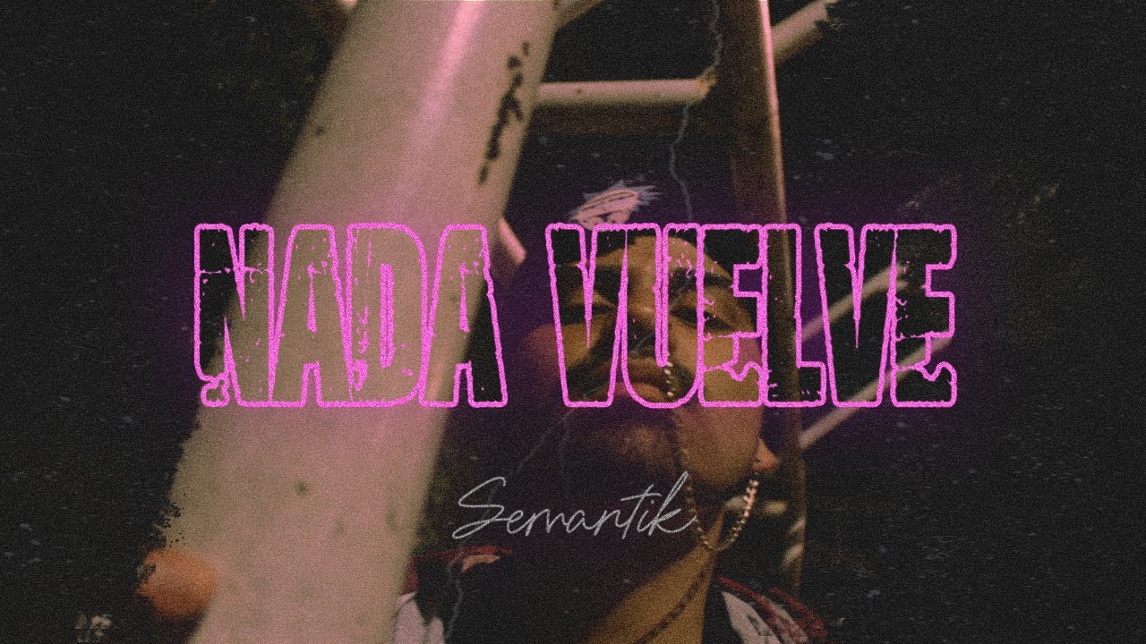 Nada Vuelve - Semantik. Prod Penyair  (Video Oficial)