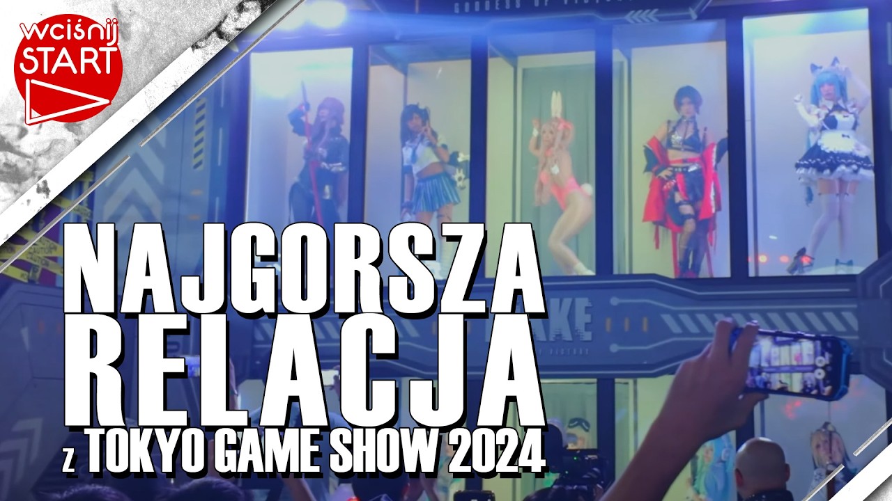 NAJGORSZA RELACJA z TOKYO GAME SHOW 2024