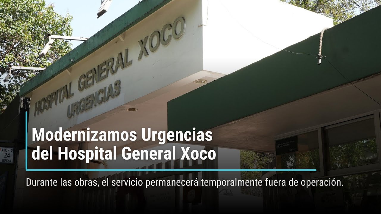 El Hospital General Xoco será modernizado para transformar la salud en CDMX