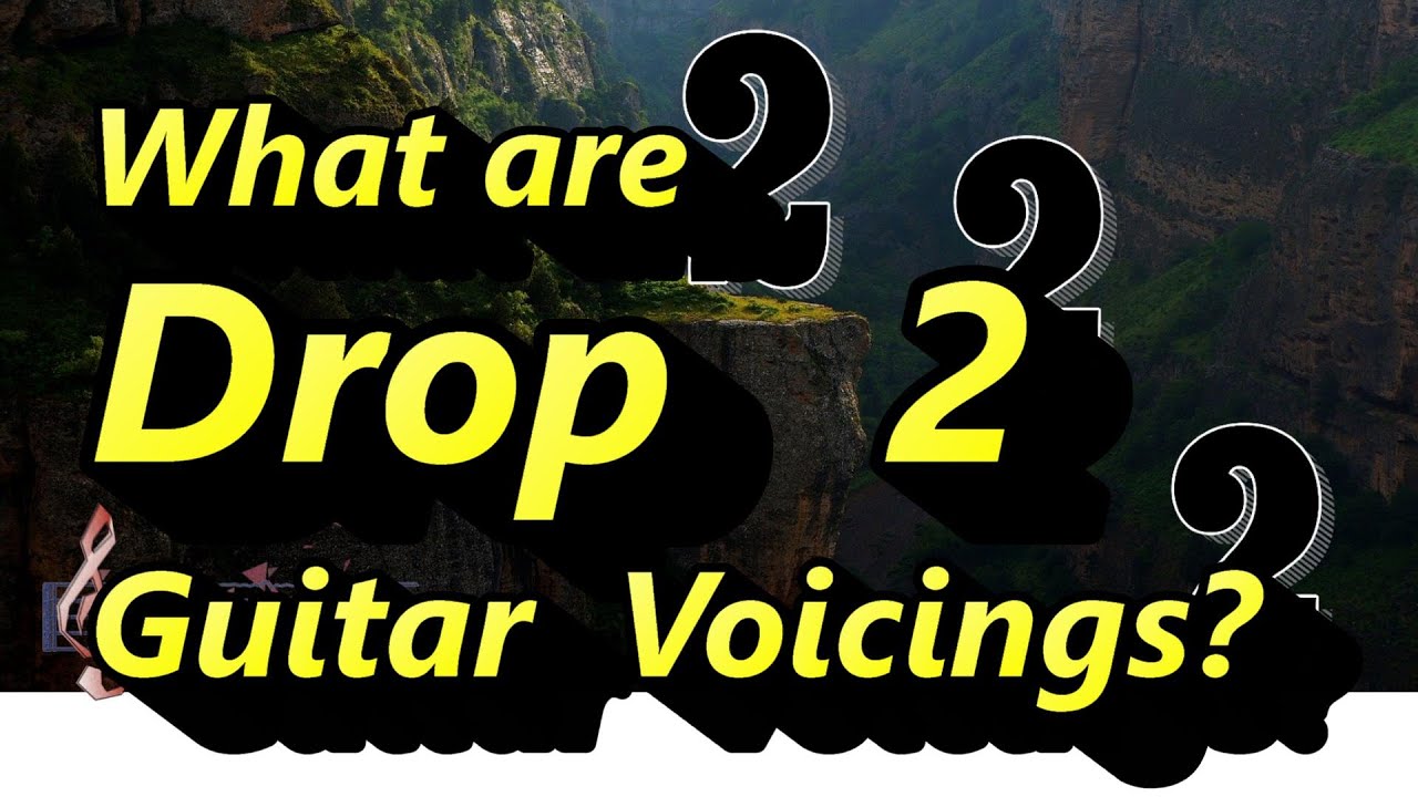 What Are Drop 2 Guitar Voicings