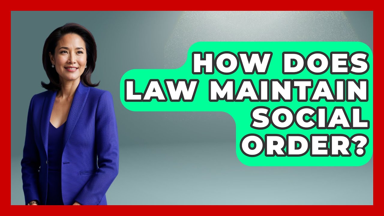 How Does Law Maintain Social Order? - The Sociology Workshop