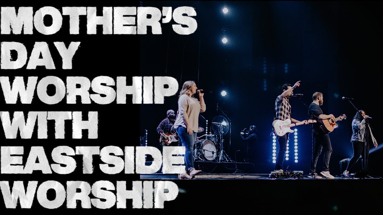 Mother's Day Worship | Eastside Worship