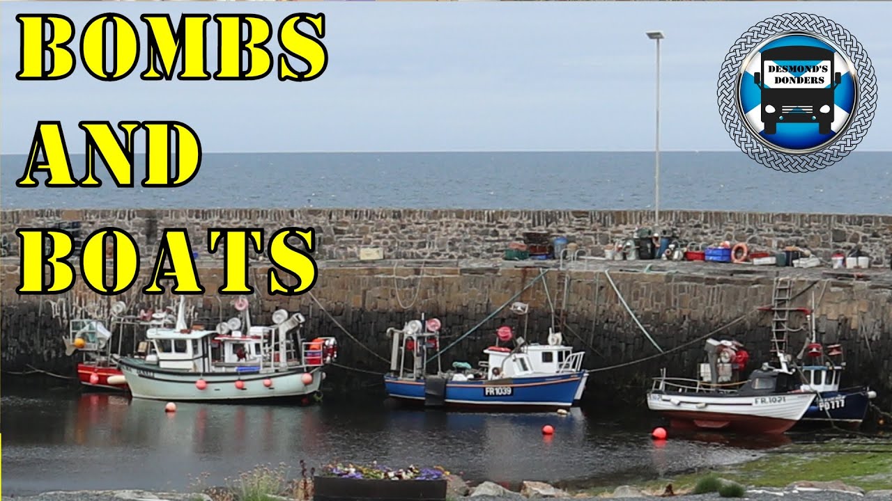 Bombs and Boats on the Moray Coast.  Plus we visit a castle.
