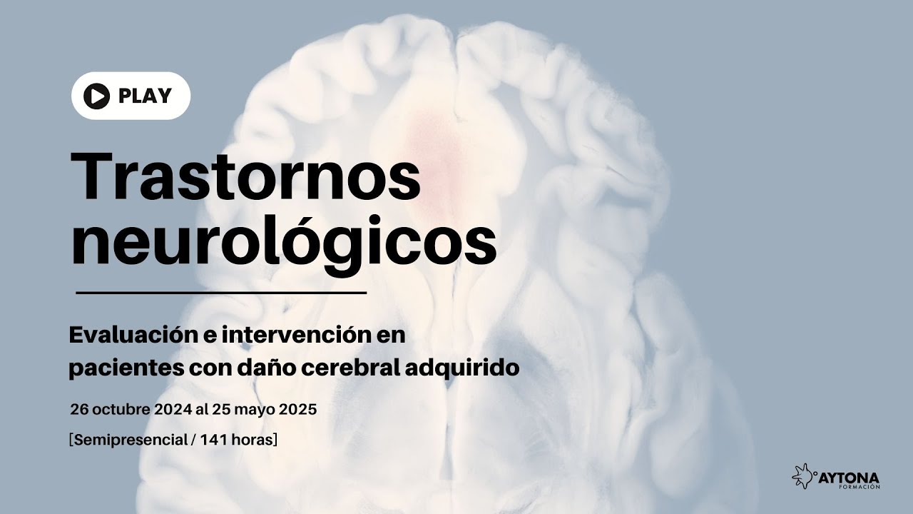 Trastornos neurológicos. Clase del curso de evaluación e intervención en daño cerebral adquirido.