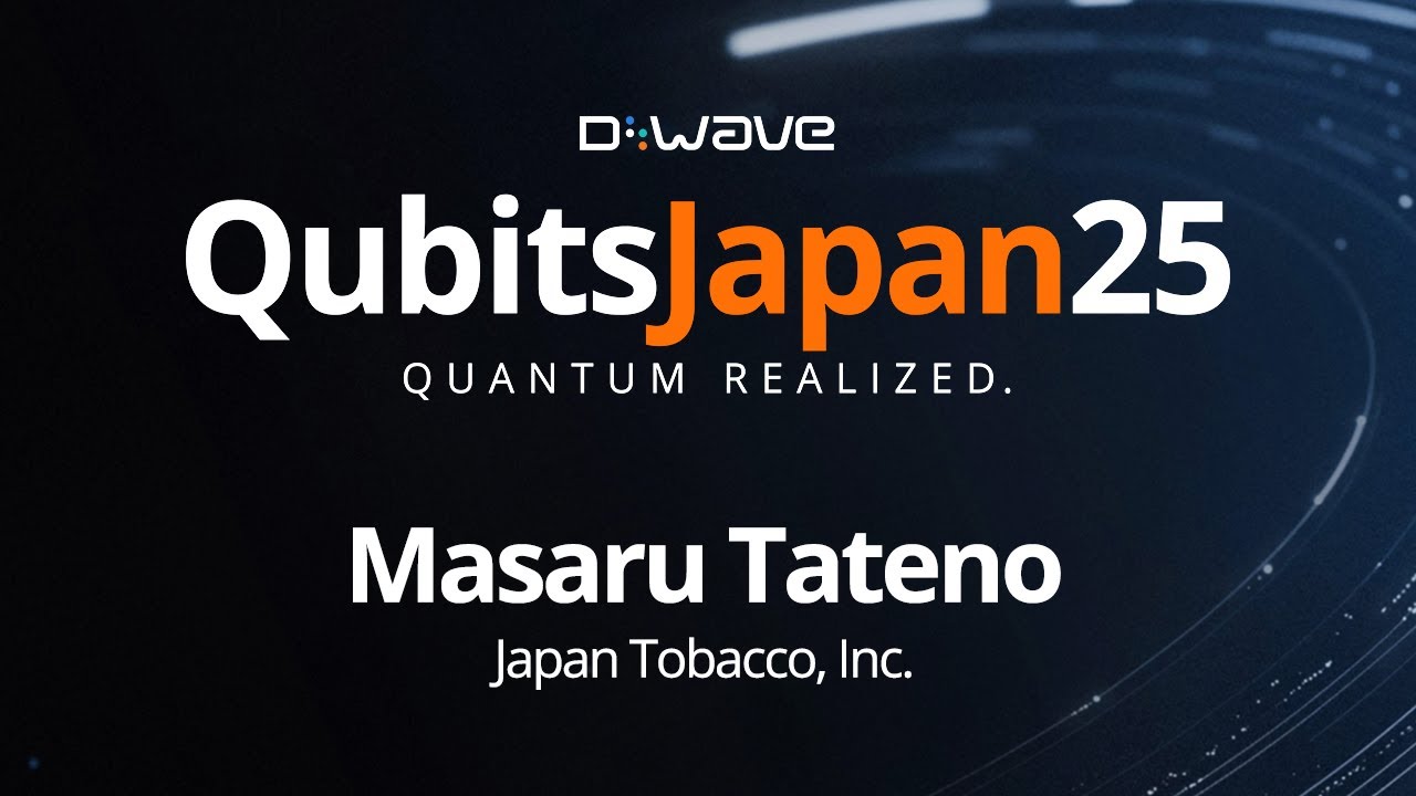 D-Wave Qubits Japan 2025 - Japan Tobacco, Inc.