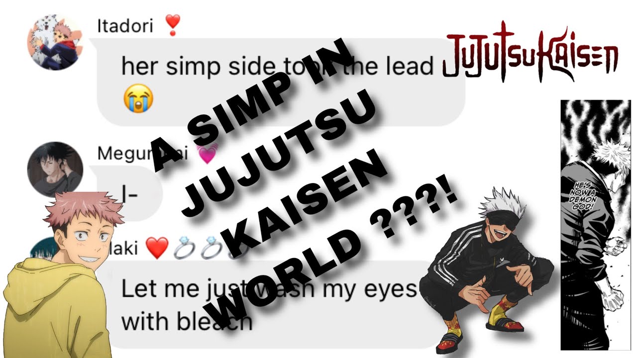 [Jujutsu kaisen texts] A simp in Jujutsu kaisen’s world ???!!! (ft Y/N) 👩‍🦽