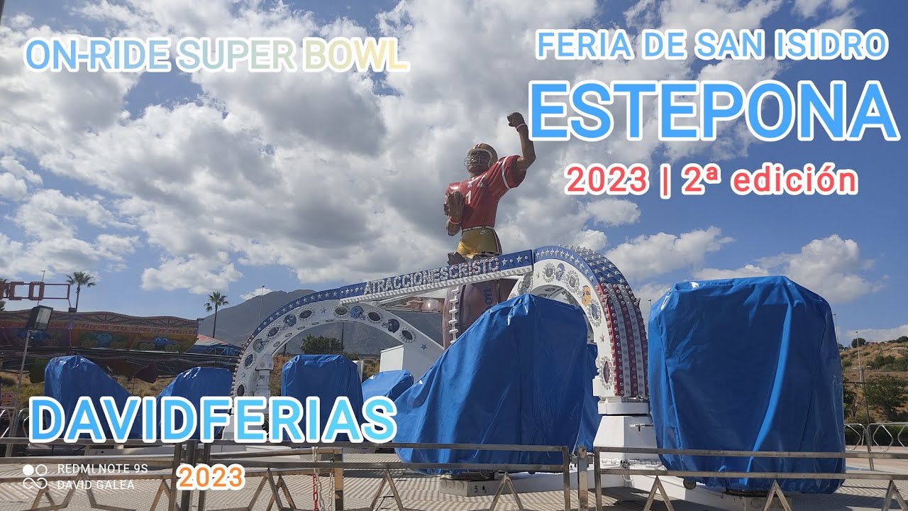 On-Ride➡️ Super Bowl - Feria de San Isidro en Estepona 2023 |🎡| DavidFerias |🎡|