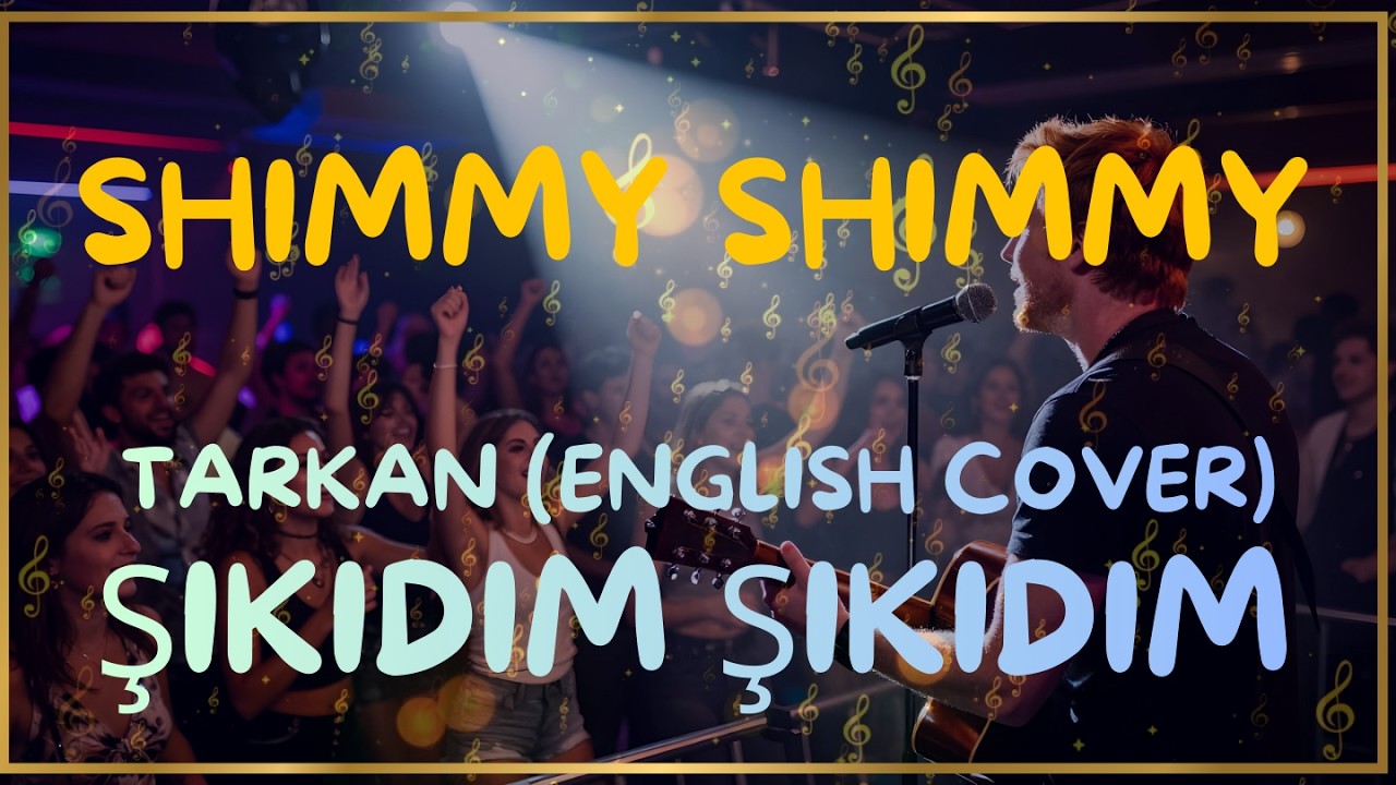Tarkan – Shimmy Shimmy (Şıkıdım Şıkıdım) | English Cover