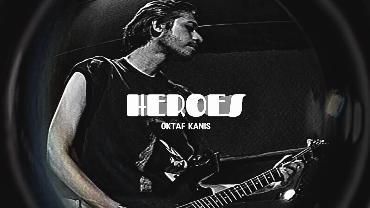 Oktaf Kanis - Heroes (Lyric Video)