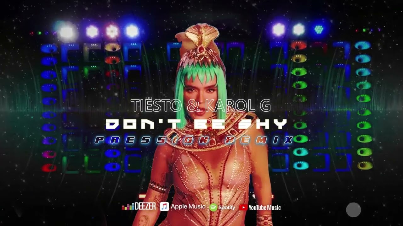 Tiësto & KAROL G - Don’t Be Shy (Pression Remix)