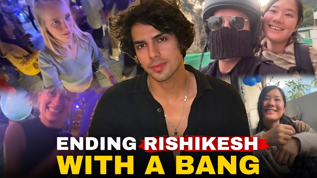Ending Rishikesh with a Bang: My Craziest Party Yet! ♥️😱