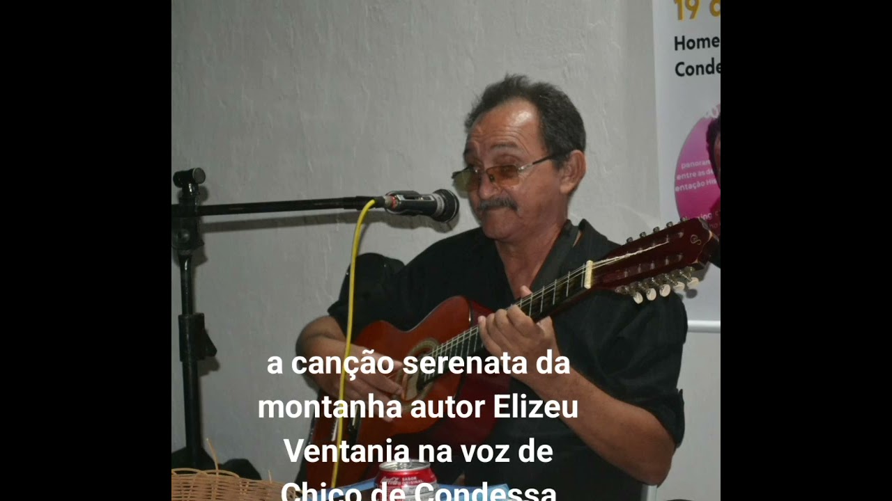 Canção serenata da montanha autor Elizeu Ventania na voz de Chico de Condessa