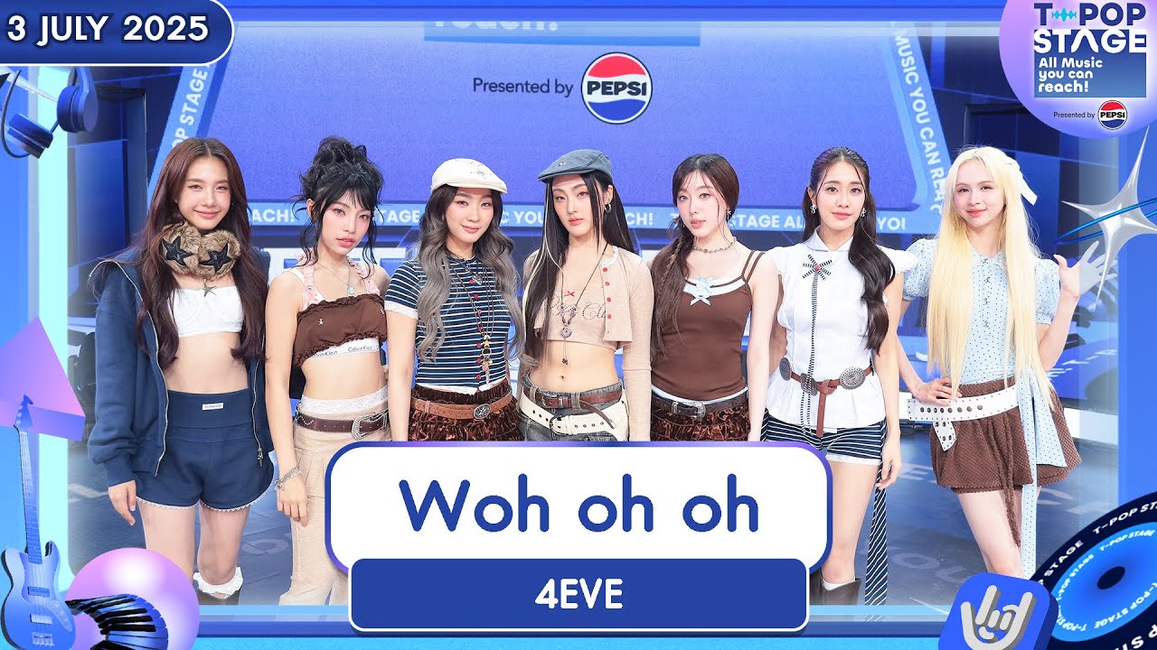 4EVE - Woh oh oh | 2 ก.ค.68 | T-POP STAGE Presented by PEPSI