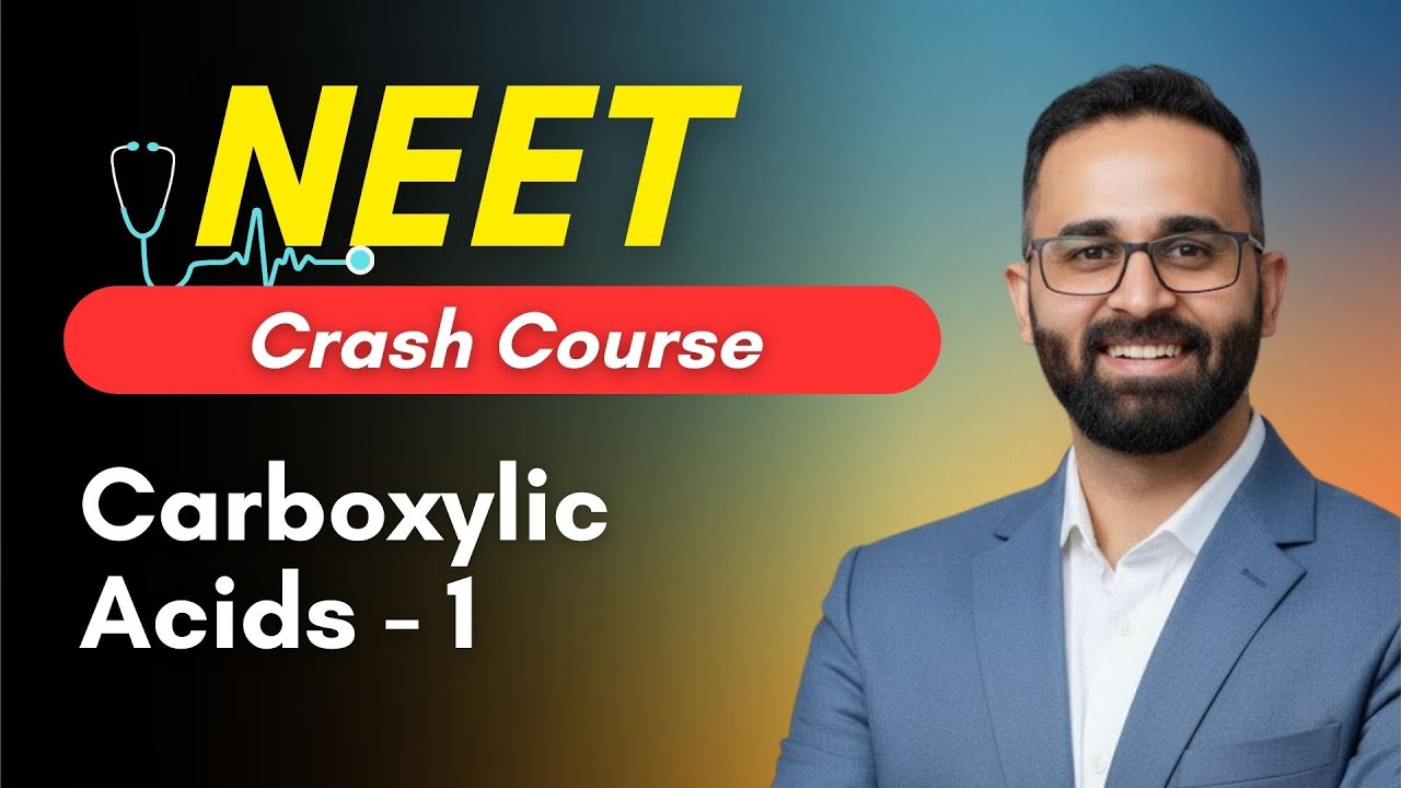 Carboxylic Acids - 1 || NEET Crash Course Chemistry by Paaras Thakur Sir