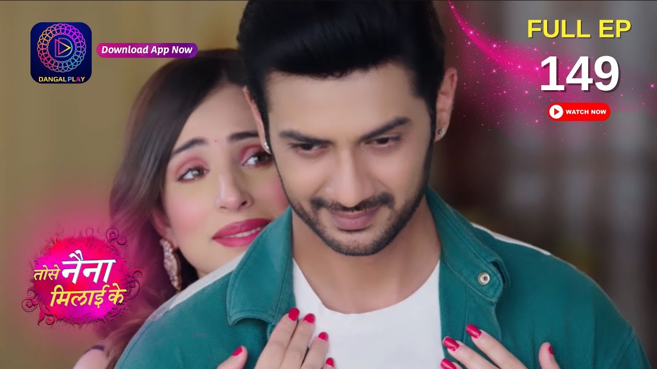 Tose Nainaa Milaai Ke | क्या Rajeev भी करता है Hansini से प्यार | Full Episode 149 | Dangal TV