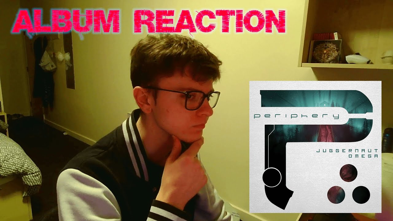 Periphery - Juggernaut: Omega (full album reaction)