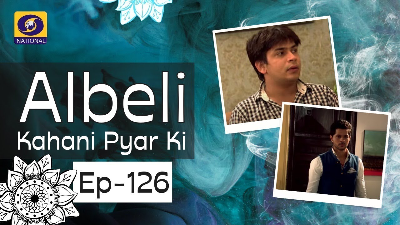 Albeli... Kahani Pyar Ki | Ep. #126