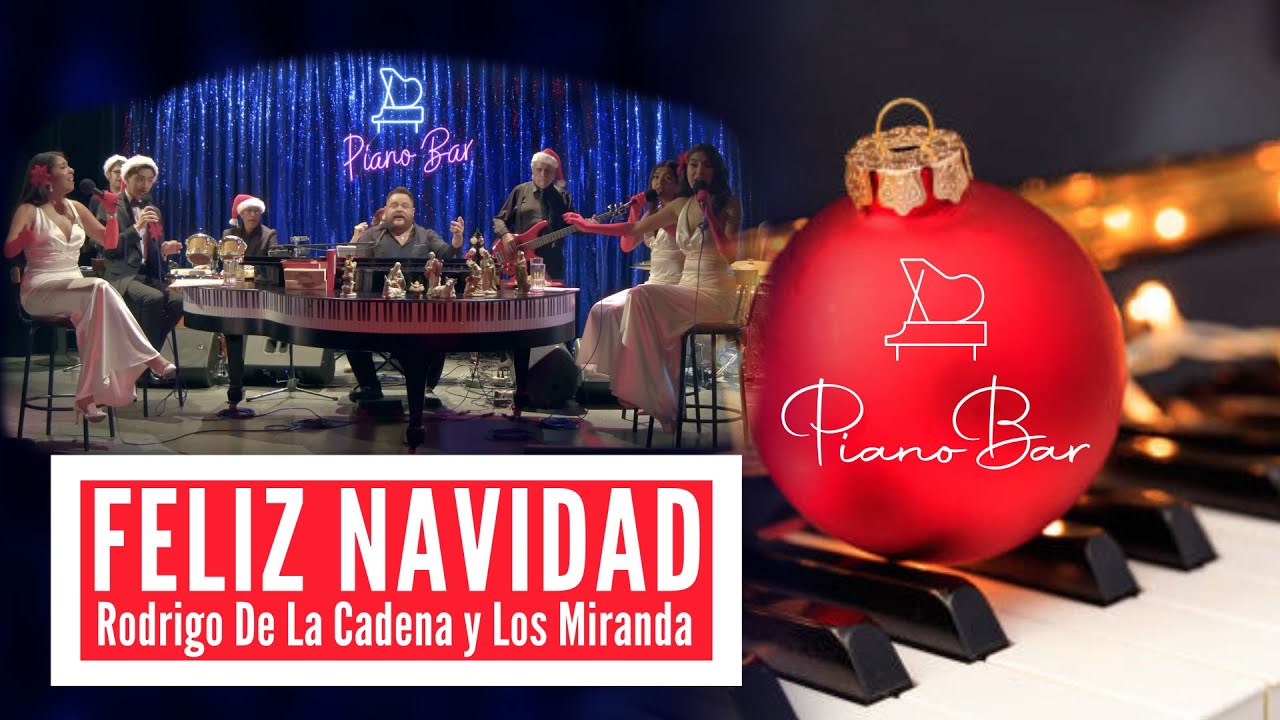 Feliz Navidad - Rodrigo De La Cadena y Los Miranda - Piano Bar 