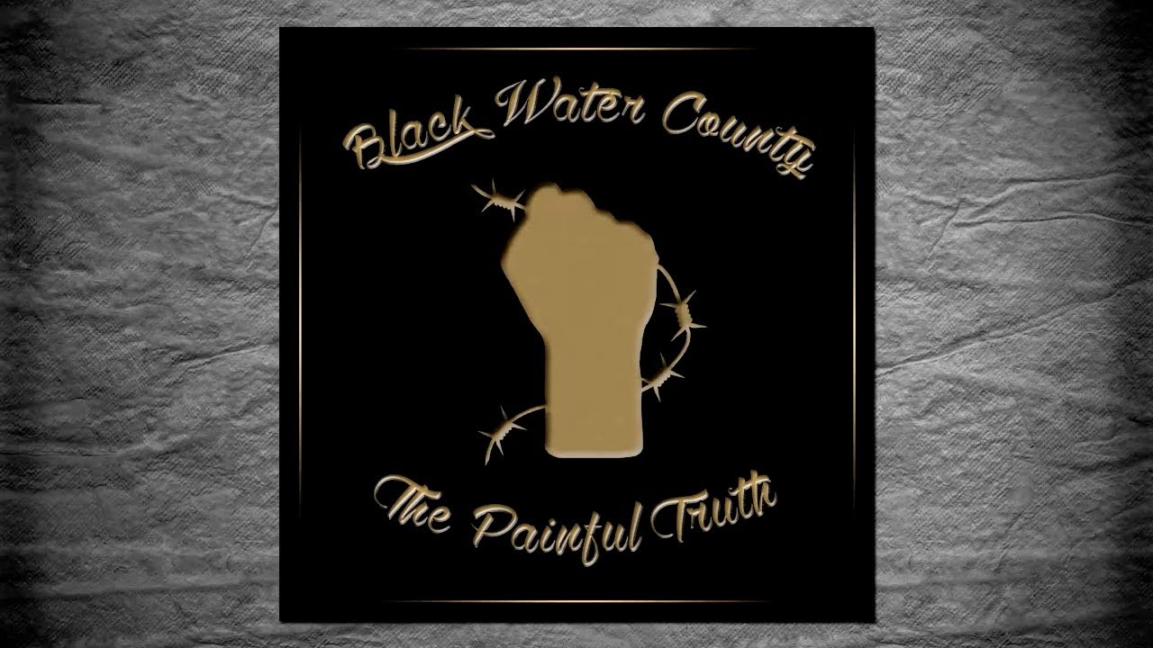 Black Water County - The Painful Truth (Official Lyric Video)