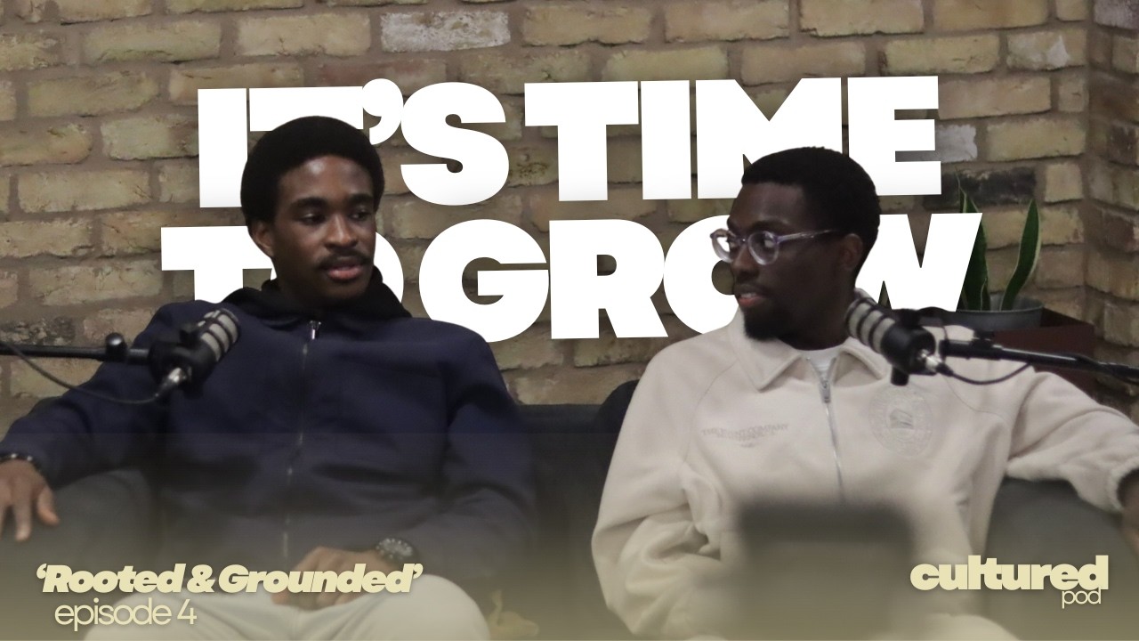 Episode 4: Rooted & Grounded | CulturedPod