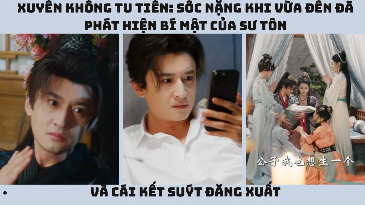 Xuyên Không Tu Tiên: Sốc Nặng Khi Vừa Đến Đã Phát Hiện Bí Mật Của Sư Tôn Và Cái Kết Suýt Đăng Xuất