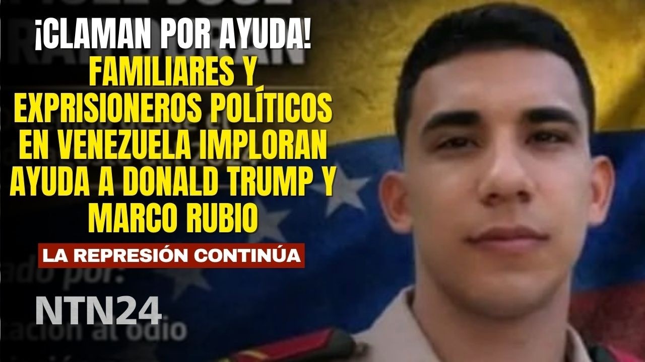 Familiares y exprisioneros políticos en Venezuela claman por ayuda a Donald Trump y Marco Rubio