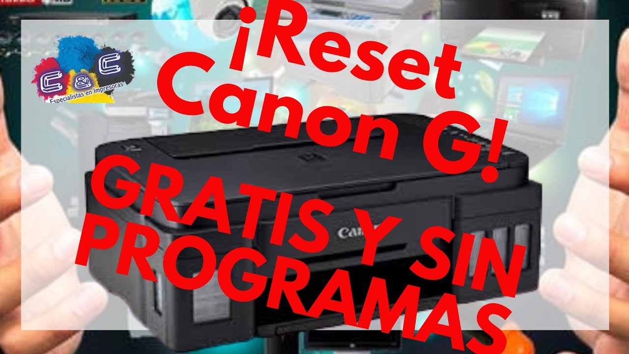 RESET CANON g2110.g3110.g1110.g2111... GRATIS Y SIN PROGRAMAS