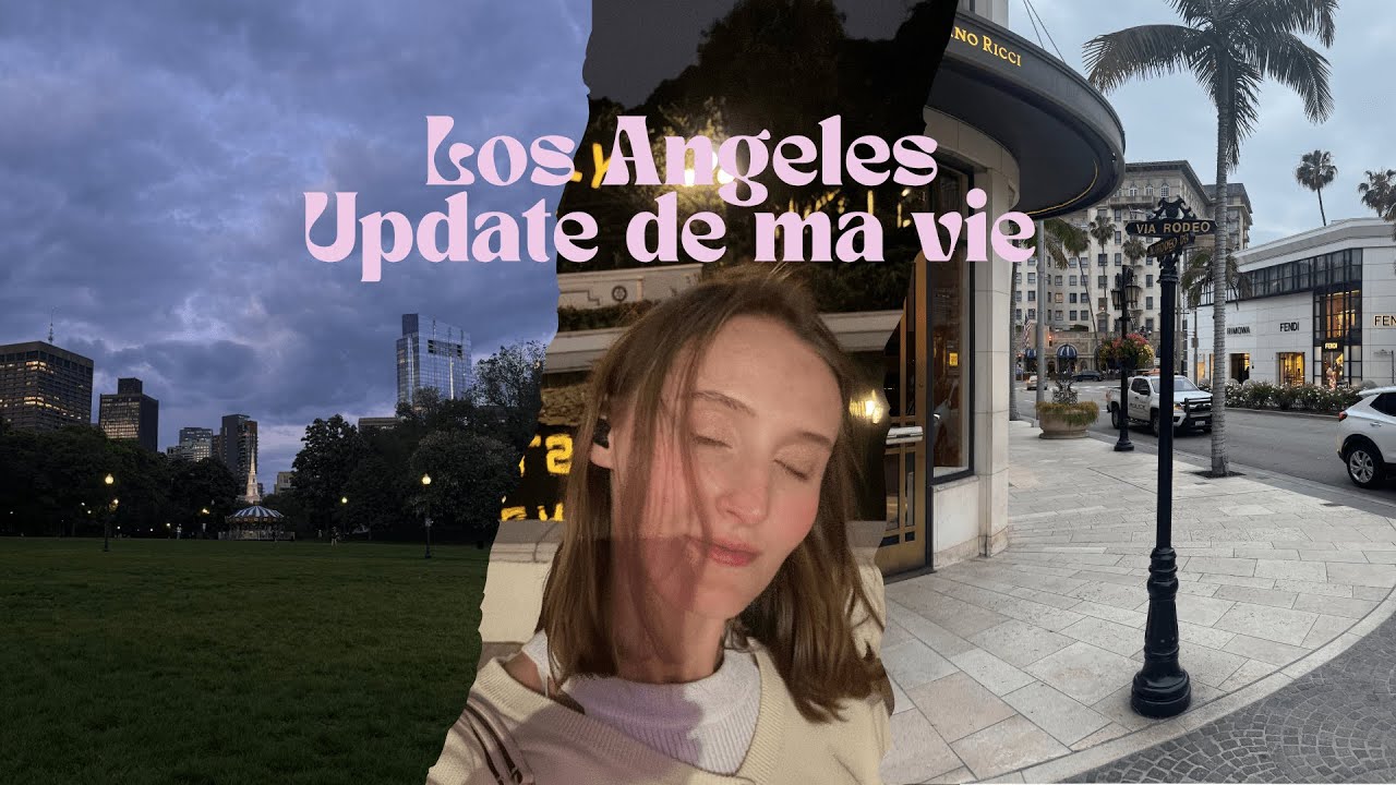 Blabla⏐Ma vie durant Mai et Juin, direction Los Angeles ⏐#Aupair