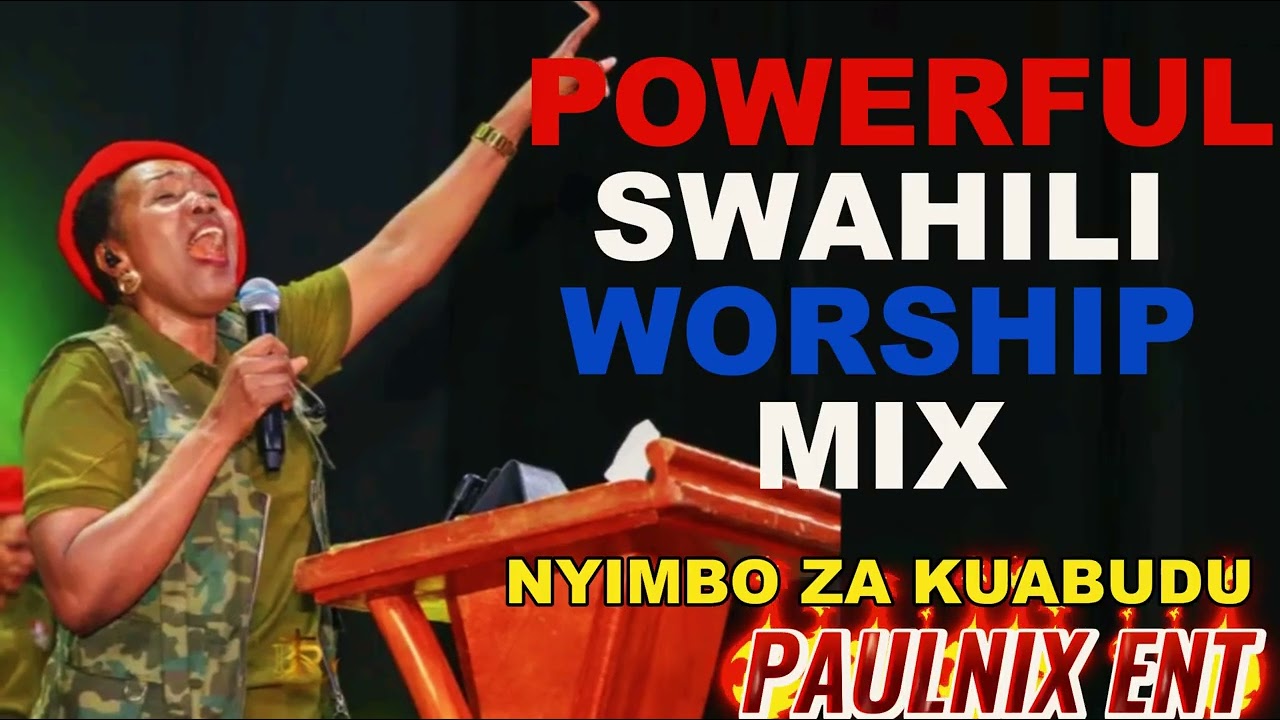 POWERFUL SWAHILI WORSHIP MIX. NYIMBO ZA KUABUDU. NYIMBO ZA MAOMBI. BEST WORSHIP SONGS. DR. SARAH K