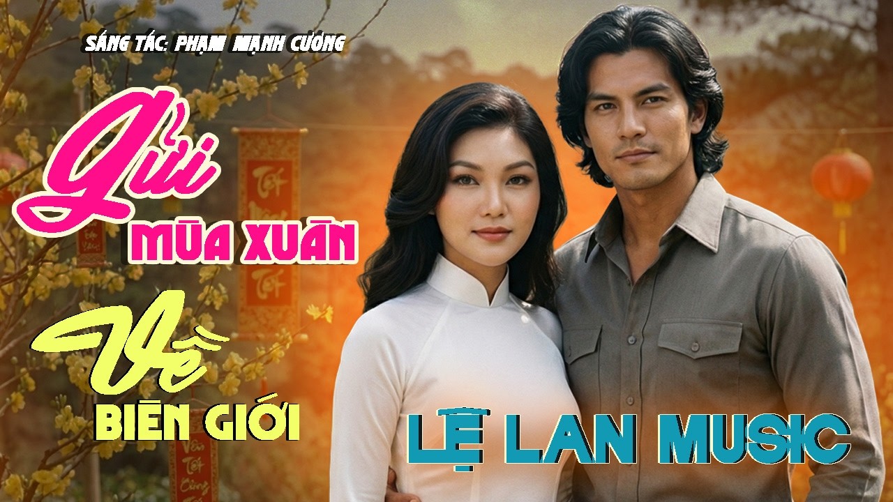 GỬI MÙA XUÂN VỀ BIÊN GIỚI - LỆ LAN | Bản Nhạc Xuân Đáng Nghe Nhất Năm 🔥 Nhạc Tết Sưu Tầm Pre 75 🔥