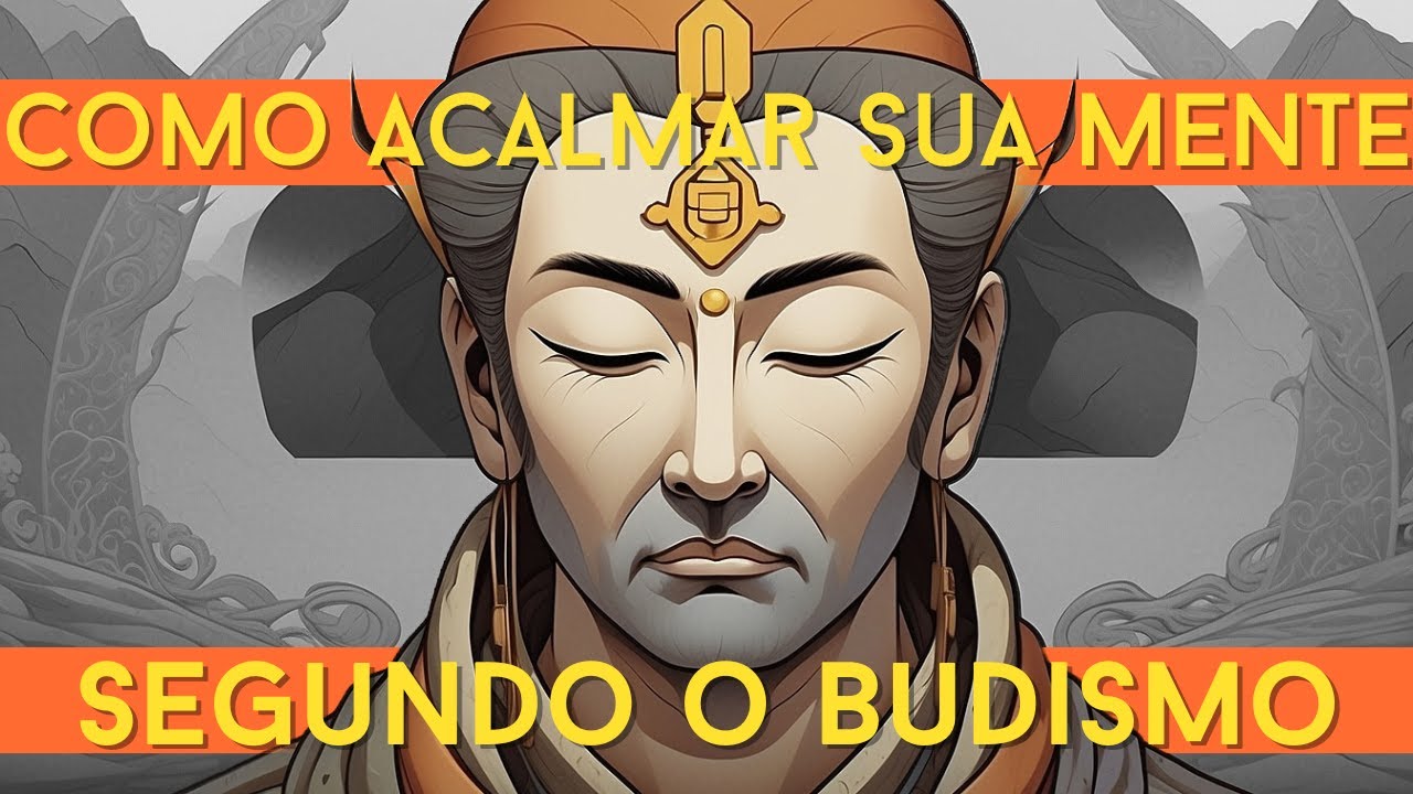 Como acalmar sua mente de acordo com o budismo | Budismo Zen Koan