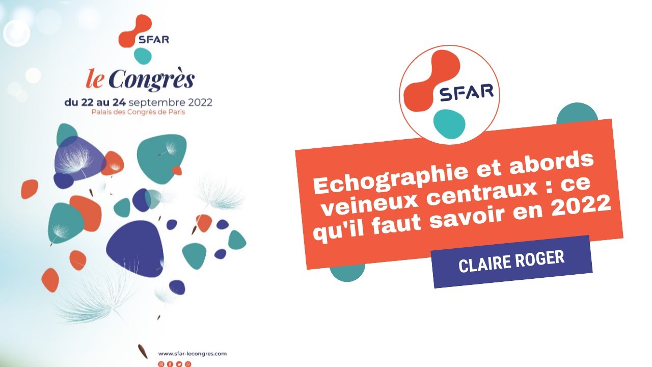 Echographie et abords veineux centraux : ce qu'il faut savoir en 2022 - C.ROGER - SFAR