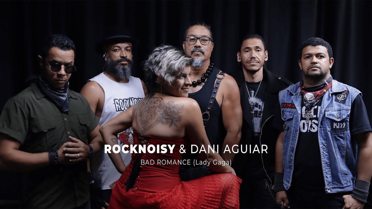 Rock Noisy - Feat. Dani Aguiar  - Bad Romance - Lady Gaga (Version)