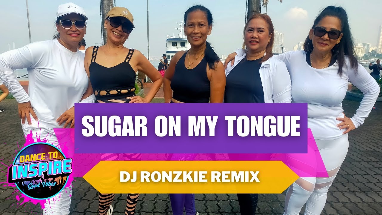 SUGAR ON MY TONGUE ( Dj Ronzkie Remix ) Dance Trend l Dance Fitness l Zumba l Dance To Inspire Crew